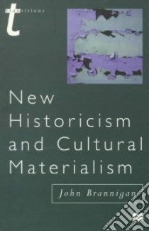 New Historicism and Cultural Materialism libro in lingua di Brannigan John