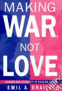Making War, Not Love libro in lingua di Draitser Emil