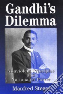 Gandhi's Dilemma libro in lingua di Steger Manfred B.