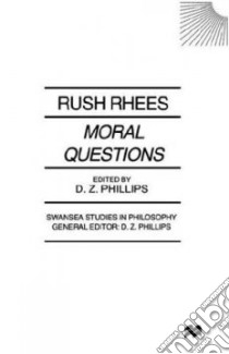 Moral Questions by Rush Rhees libro in lingua di Phillips D. Z., Rhees Rush