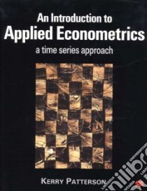 An Introduction to Applied Econometrics libro in lingua di Patterson K. D.