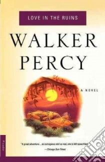 Love in the Ruins libro in lingua di Percy Walker