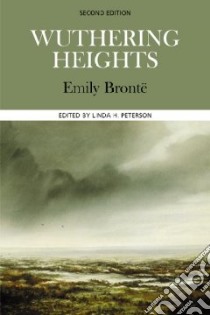 Wuthering Heights libro in lingua di Bronte Emily, Peterson Linda H.