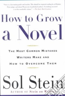 How to Grow a Novel libro in lingua di Stein Sol