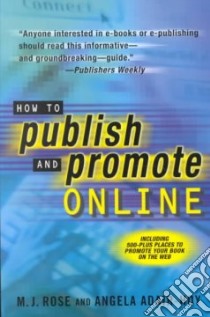 How to Publish and Promote Online libro in lingua di Rose M. J., Adair-Hoy Angela