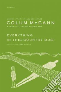 Everything in This Country Must libro in lingua di McCann Colum