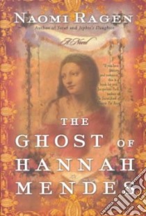 The Ghost of Hannah Mendes libro in lingua di Ragen Naomi