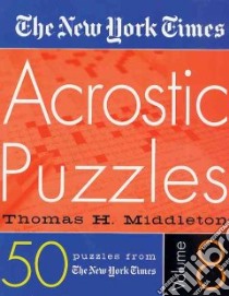 The New York Times Acrostic Puzzles libro in lingua di Middleton Thomas H.