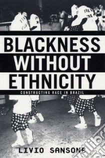 Blackness Without Ethnicity libro in lingua di Sansone Livio