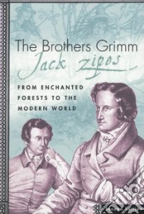 The Brothers Grimm libro in lingua di Zipes Jack David