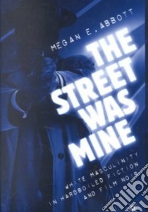 The Street Was Mine libro in lingua di Abbott Megan E.