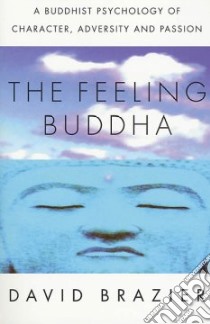 The Feeling Buddha libro in lingua di Brazier David