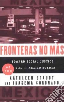 Fronteras No Mas libro in lingua di Staudt Kathleen A., Coronado Irasema