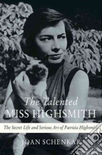Talented Miss Highsmith libro in lingua di Joan Schenkar