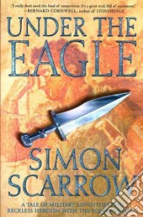 Under the Eagle libro in lingua di Scarrow Simon