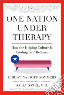 One Nation Under Therapy libro in lingua di Sommers Christina Hoff, Satel Sally L.