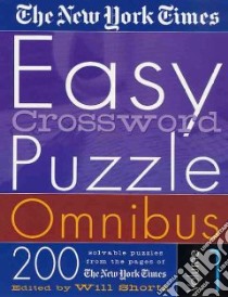The New York Times Easy Crossword Puzzle Omnibus libro in lingua di Shortz Will (EDT)