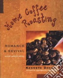 Home Coffee Roasting libro in lingua di Davids Kenneth
