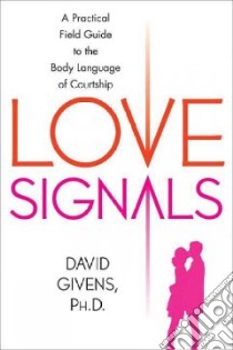 Love Signals libro in lingua di Givens David B.