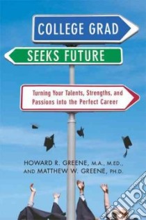College Grad Seeks Future libro in lingua di Greene Howard R., Greene Matthew W.