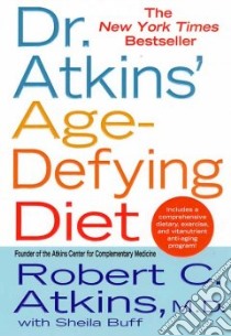 Dr. Atkins' Age-Defying Diet libro in lingua di Atkins Robert C. M.D., Buff Sheila