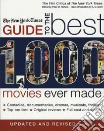 The New York Times Guide to the Best 1,000 Movies Ever Made libro in lingua di New York Times Company, Nichols Peter M. (EDT), Scott A. O. (EDT)