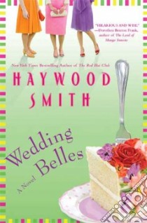 Wedding Belles libro in lingua di Smith Haywood