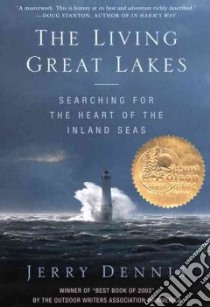The Living Great Lakes libro in lingua di Dennis Jerry