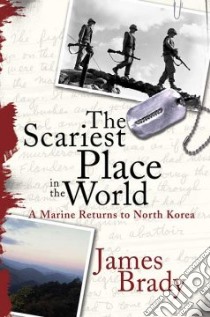 The Scariest Place in the World libro in lingua di Brady James