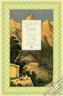 Liquid Jade libro in lingua di Hohenegger Beatrice