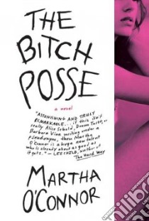 The Bitch Posse libro in lingua di O'conner Martha