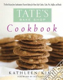 Tate's Bake Shop Cookbook libro in lingua di King Kathleen