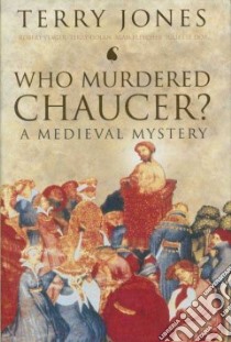 Who Murdered Chaucer? libro in lingua di Dolan Terry, Dor Juliette, Fletcher Alan, Jones Terry, Yeager Robert F.