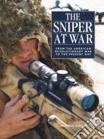 The Sniper at War libro in lingua di Haskew Michael E.