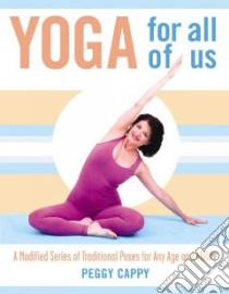 Yoga for all of us libro in lingua di Cappy Peggy