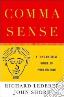 Comma Sense libro in lingua di Shore John, Lederer Richard