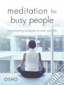 Meditation For Busy People libro in lingua di Osho