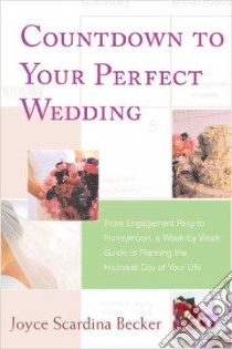Countdown to Your Perfect Wedding libro in lingua di Becker Joyce Scardina