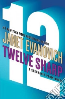 Twelve Sharp libro in lingua di Evanovich Janet