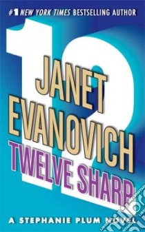 Twelve Sharp libro in lingua di Evanovich Janet