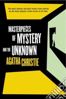 Masterpieces of Mystery And the Unknown libro in lingua di Christie Agatha