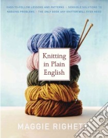 Knitting in Plain English libro in lingua di Righetti Maggie