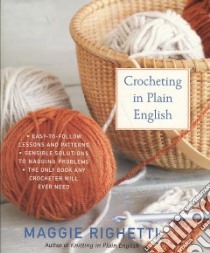 Crocheting in Plain English libro in lingua di Righetti Maggie