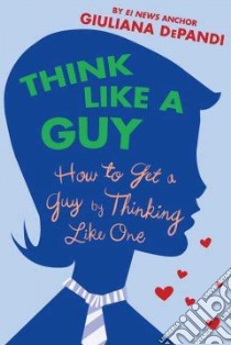 Think Like a Guy libro in lingua di Depandi Giuliana