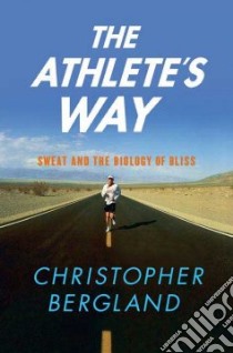 The Athlete's Way libro in lingua di Bergland Christopher