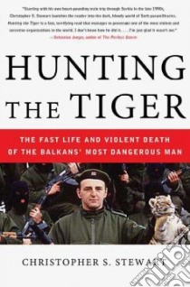 Hunting the Tiger libro in lingua di Stewart Christopher S.