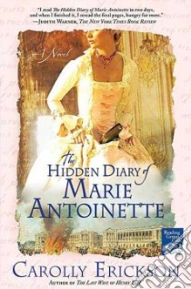 The Hidden Diary of Marie Antoinette libro in lingua di Erickson Carolly