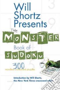 The Monster Book of Sudoku libro in lingua di Shortz Will (EDT)