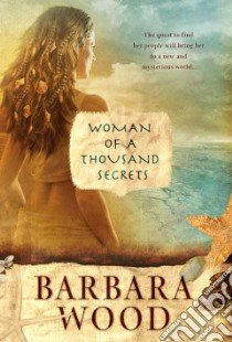 Woman of a Thousand Secrets libro in lingua di Wood Barbara