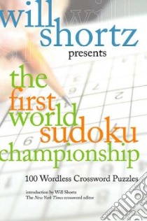 Will Shortz Presents the First World Sudoku Championship libro in lingua di Baxter Nick (EDT), Baxter Nick (COM)